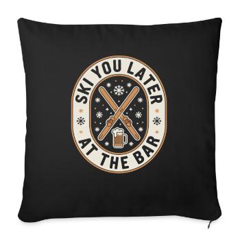 Ski You Later At The Bar Skiing Après Ski Bar - Sofa pillowcase 17,3'' x 17,3'' (45 x 45 cm) - black - Front