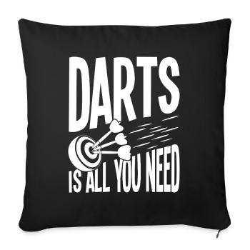 Darts Is All You Need, Funny Dart Spruch - Sofa pillowcase 17,3'' x 17,3'' (45 x 45 cm) - black - Front