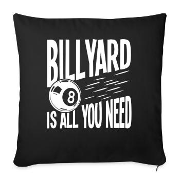 Billyard Is All You Need - Pool Lover - Sofakissenbezug 45 x 45 cm - Schwarz - Vorne