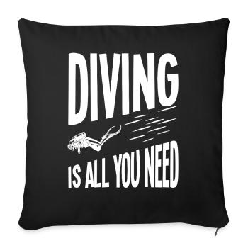 Diving is all you need - Sofa pillowcase 17,3'' x 17,3'' (45 x 45 cm) - black - Front