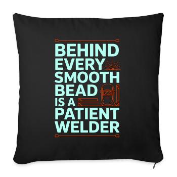 Welder Behind Every Smooth Bead Steel Welding - Sofakissenbezug 45 x 45 cm - Schwarz - Vorne