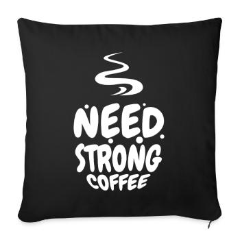 Besoin d’un café fort – Chemise pour amateurs de café - Housse de coussin décorative 45 x 45 cm - noir - Devant
