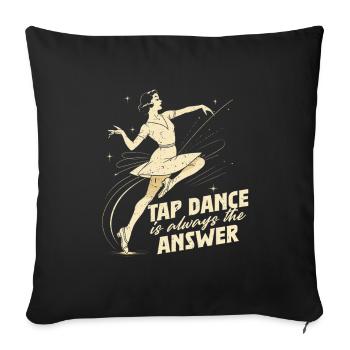 Tap Dance, Tap Dancer, Tap Dancer, Stepper - Sofa pillowcase 17,3'' x 17,3'' (45 x 45 cm) - black - Front