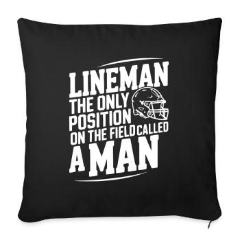 Lineman the Only Position Called a Man - Sofa pillowcase 17,3'' x 17,3'' (45 x 45 cm) - black - Front