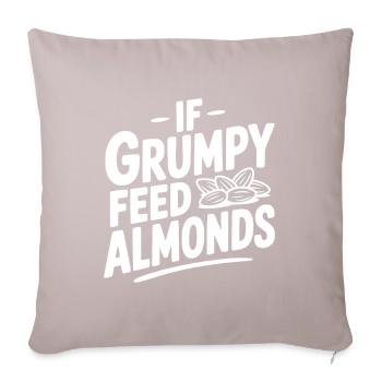 If Grumpy Feed Almonds - Sofa pillowcase 17,3'' x 17,3'' (45 x 45 cm) - light taupe - Front