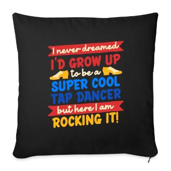 Tap Dance, Tap Dancer, Tap Dancer, Stepper - Sofa pillowcase 17,3'' x 17,3'' (45 x 45 cm) - black - Front