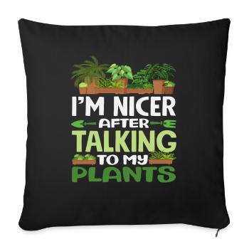 More beautiful after talking to my plants - Sofa pillowcase 17,3'' x 17,3'' (45 x 45 cm) - black - Front