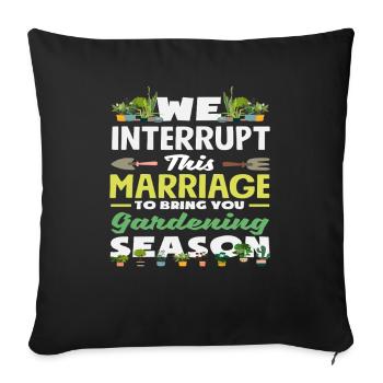 Nous interrompons ce mariage pour te donner du jardinage - Housse de coussin décorative 45 x 45 cm - noir - Devant