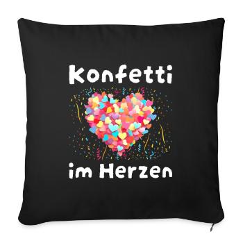 CONFETTI IN THE HEART Carnival Carnival Party Saying - Sofa pillowcase 17,3'' x 17,3'' (45 x 45 cm) - black - Front