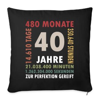 40 Jahre Vierzigster Geburtstag Geschenk - Sofakissenbezug 45 x 45 cm - Schwarz - Vorne