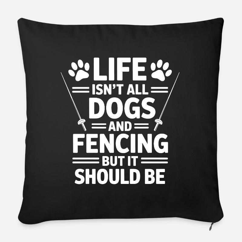 Fechten Sprüche Hunde Lustiges Fechten Geschenk - Sofakissenbezug 45 x 45 cm - Schwarz