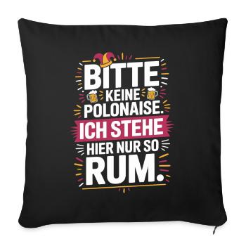 Carnaval, s’il vous plaît, pas de polonaise, juste à rester là - Housse de coussin décorative 45 x 45 cm - noir - Devant