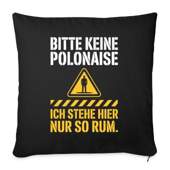 Carnaval, s’il vous plaît, pas de polonaise, juste à rester là - Housse de coussin décorative 45 x 45 cm - noir - Devant