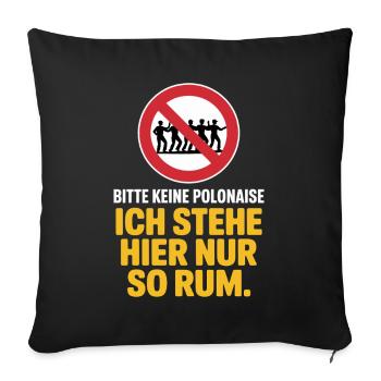 Carnaval, s’il vous plaît, pas de polonaise, juste à rester là - Housse de coussin décorative 45 x 45 cm - noir - Devant