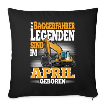 Baggerfahrer Geburtstag April - Sofakissenbezug 45 x 45 cm - Schwarz - Vorne