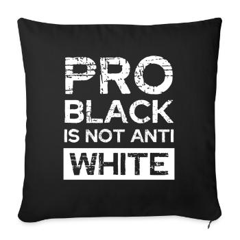 Pro Black Not Anti White - Sofa pillowcase 17,3'' x 17,3'' (45 x 45 cm) - black - Front