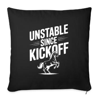 Unstable Since Kickoff - Sofa pillowcase 17,3'' x 17,3'' (45 x 45 cm) - black - Front