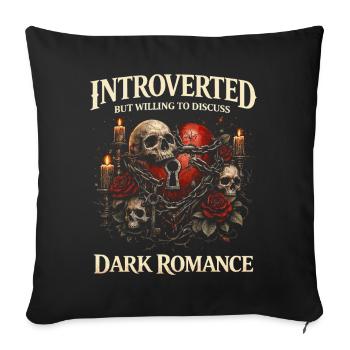 Introverti mais prêt à discuter de romance sombre - Housse de coussin décorative 45 x 45 cm - noir - Devant