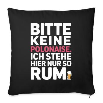 Carnaval, s’il vous plaît, pas de polonaise, juste à rester là - Housse de coussin décorative 45 x 45 cm - noir - Devant