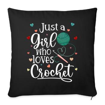 Just a Girl Who Loves Crochet - Sofa pillowcase 17,3'' x 17,3'' (45 x 45 cm) - black - Front