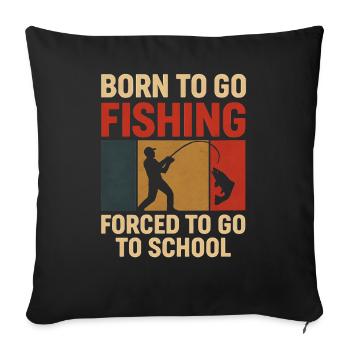 Né pour aller pêcher, forcé d’aller à l’école Pêcheur - Housse de coussin décorative 45 x 45 cm - noir - Devant