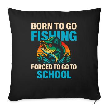 Né pour aller pêcher, forcé d’aller à l’école Pêcheur - Housse de coussin décorative 45 x 45 cm - noir - Devant