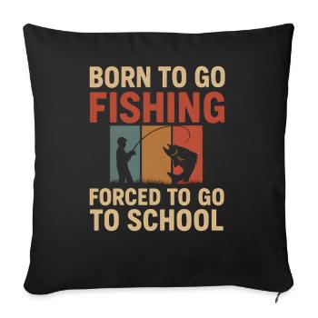 Né pour aller pêcher, forcé d’aller à l’école Pêcheur - Housse de coussin décorative 45 x 45 cm - noir - Devant