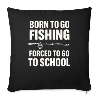 Né pour aller pêcher, forcé d’aller à l’école Pêcheur - Housse de coussin décorative 45 x 45 cm - noir - Devant