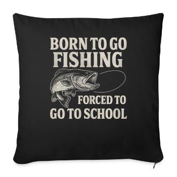 Né pour aller pêcher, forcé d’aller à l’école Pêcheur - Housse de coussin décorative 45 x 45 cm - noir - Devant