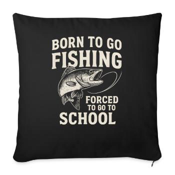 Né pour aller pêcher, forcé d’aller à l’école Pêcheur - Housse de coussin décorative 45 x 45 cm - noir - Devant