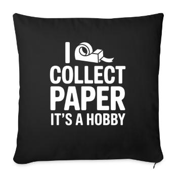 I Collect Paper Its A Hobby - Sofa pillowcase 17,3'' x 17,3'' (45 x 45 cm) - black - Front