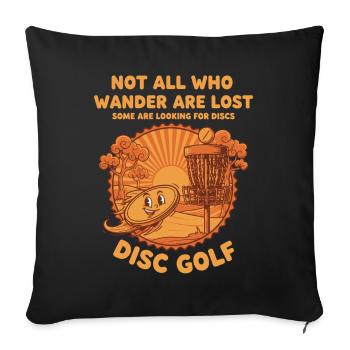 Not All Who Wander Are Lost Looking For Discs Disc - Sofa pillowcase 17,3'' x 17,3'' (45 x 45 cm) - black - Front