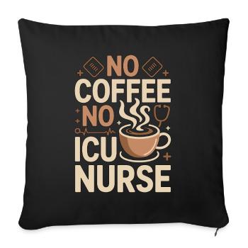 Infirmière en soins intensifs sans café sans soins aigus Amoureuse du café - Housse de coussin décorative 45 x 45 cm - noir - Devant