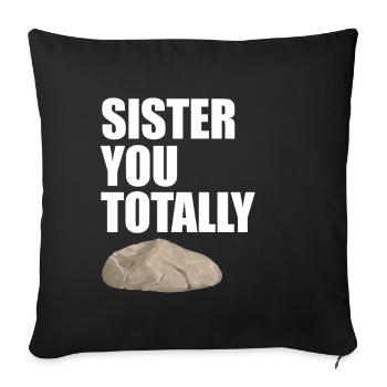 Sister You Totally Rock Funny Pun for Sister - Sofa pillowcase 17,3'' x 17,3'' (45 x 45 cm) - black - Front