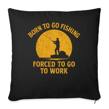 Né pour aller pêcher, forcé de travailler Pêcheur - Housse de coussin décorative 45 x 45 cm - noir - Devant