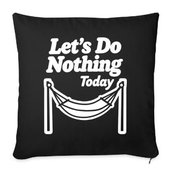 Let's do nothing today Hammock Relaxation - Sofa pillowcase 17,3'' x 17,3'' (45 x 45 cm) - black - Front