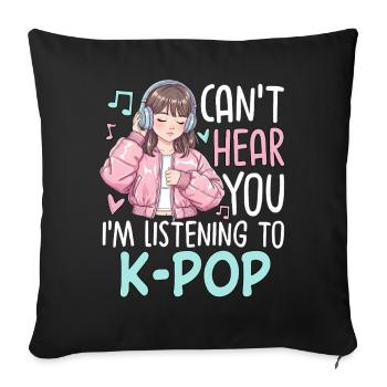 Je ne t’entends pas en écoutant de la K-Pop - Housse de coussin décorative 45 x 45 cm - noir - Devant