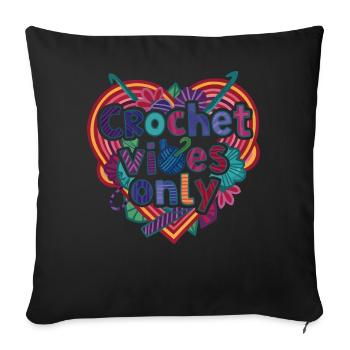 Funny Crochet Vibes Only Crochet Lover Yarn Lovers - Sofa pillowcase 17,3'' x 17,3'' (45 x 45 cm) - black - Front
