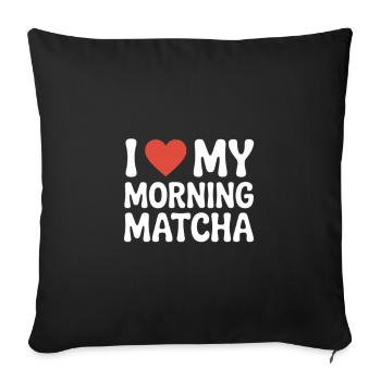 I love my Morning Matcha - Sofa pillowcase 17,3'' x 17,3'' (45 x 45 cm) - black - Front