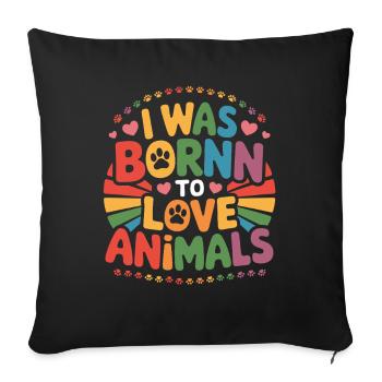 I Was Bornn To Love Animals Bunte Tierliebe - Sofa pillowcase 17,3'' x 17,3'' (45 x 45 cm) - black - Front