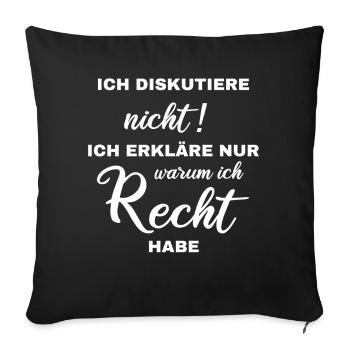 Ich diskutiere nicht ich erkläre nur warum ich - Sofakissenbezug 45 x 45 cm - Schwarz - Vorne
