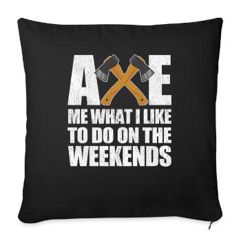 Coupez-moi ce que j’aime faire le week-end - Housse de coussin décorative 45 x 45 cm - noir - Devant