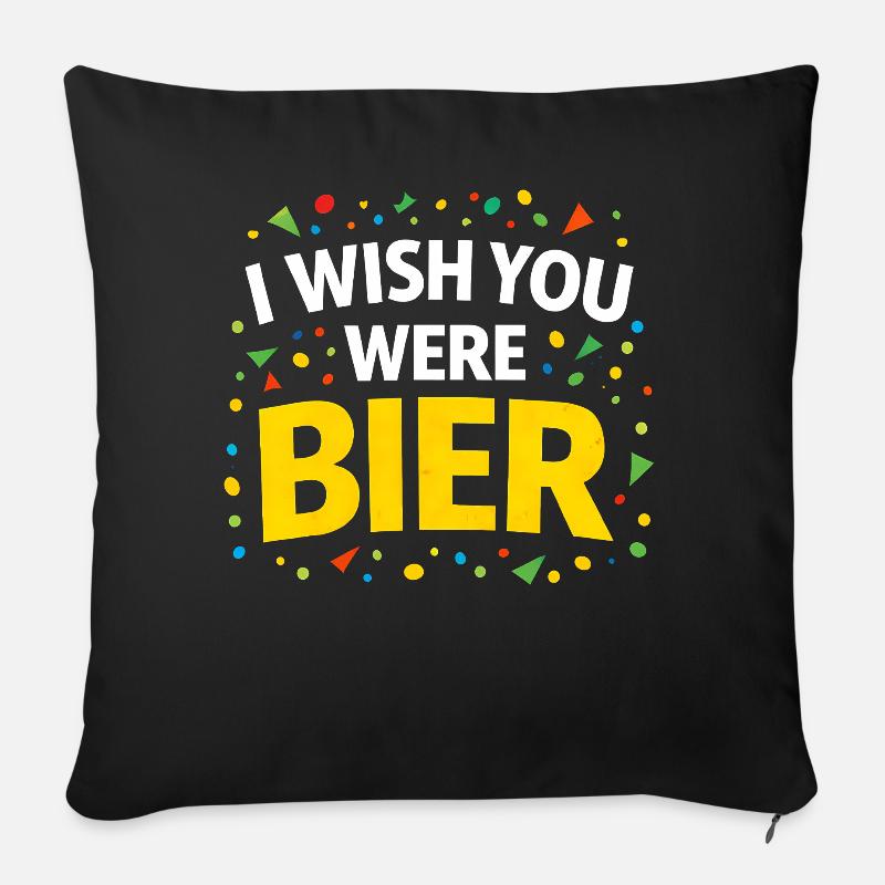 I Wish You Were Bier - Sofakissenbezug 45 x 45 cm - Schwarz
