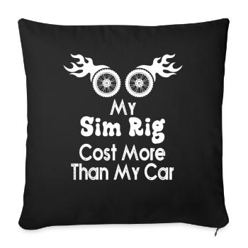 Le Sim Rig coûte plus cher que ma voiture - Housse de coussin décorative 45 x 45 cm - noir - Devant