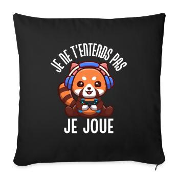 I can't hear you, I play Humor video games - Sofa pillowcase 17,3'' x 17,3'' (45 x 45 cm) - black - Front