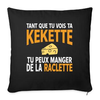 Humour raclette tant que tu vois ta kekette - Housse de coussin décorative 45 x 45 cm - noir - Devant