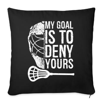 Lacrosse Lax My Goal is to Deny Yours Men Boys - Sofakissenbezug 45 x 45 cm - Schwarz - Vorne