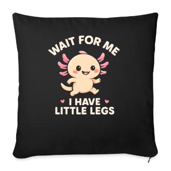 Axolotl Saying Meme Humor Funny Little Legs - Sofa pillowcase 17,3'' x 17,3'' (45 x 45 cm) - black - Front