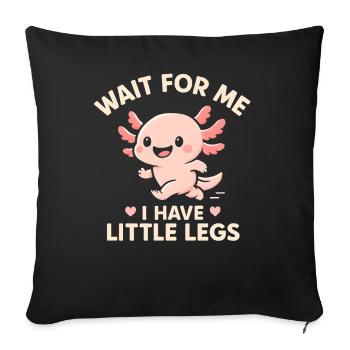 Axolotl Saying Meme Humor Funny Little Legs - Sofa pillowcase 17,3'' x 17,3'' (45 x 45 cm) - black - Front
