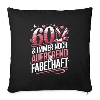 60 and still exciting and fabulous for 60 - Sofa pillowcase 17,3'' x 17,3'' (45 x 45 cm) - black - Front
